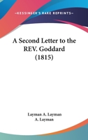 A Second Letter To The Rev. Goddard 1166429091 Book Cover