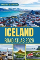 Iceland Road Atlas 2026: From the Ring Road to the Highlands B0GJRPHPC8 Book Cover
