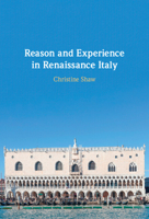 Reason and Experience in Renaissance Italy 1108958133 Book Cover