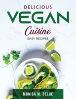 Delicious Vegan Cuisine: Easy recipes null Book Cover