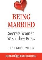 Being Married: Secrets Women Wish They Knew 194940000X Book Cover