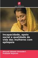 Incapacidade, apoio social e qualidade de vida das mulheres com epilepsia (Portuguese Edition) 6207682114 Book Cover