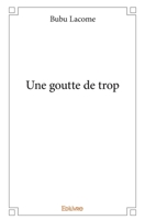 Une goutte de trop (French Edition) 2414067071 Book Cover