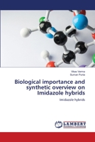 Biological importance and synthetic overview on Imidazole hybrids: Imidazole hybrids 6206165183 Book Cover