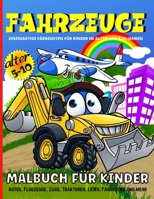 Fahrzeuge Malbuch F�r Kinder: Malbuch Flugzeuge f�r Jungen und M�dchen - 50 lustige Illustrationen mit Autos, Z�gen, Traktoren, gro�en LKWs, Flugzeugen und mehr - Verkehr Malbuch 0566936283 Book Cover