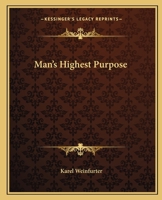 Man's Highest Purpose 0922802114 Book Cover
