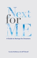 Next For Me: A Guide to Startups for Dreamers 1673212107 Book Cover