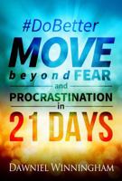 Do Better Move Beyond Fear and Procrastination in 21 Days 0984855629 Book Cover