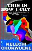This Is How I Cry B0BSJFRXJX Book Cover