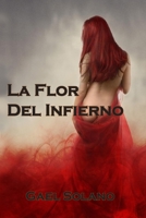 La Flor del Infierno (Inferno, #1) 150243895X Book Cover