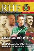 RHF - Revista de Historia del Fascismo: Fascismo Boliviano. El Socialismo Militar y la Falange Socialista Boliviana B08C97TDYK Book Cover