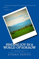 Finding Joy in a World of Sorrow: What Is Joy and How You Can Find It 1503011968 Book Cover