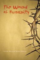 The Wound of Humanity 1490733329 Book Cover