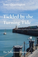 Tickled by the Turning Tide: The Folkestone Poems 1739648242 Book Cover
