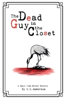 The Dead Guy in the Closet (A Small-Town Murder Mystery) B0F3DP3HDX Book Cover