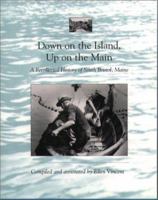 Down on the Island, Up on the Main: A Recollected History of South Bristol, Maine 0884482502 Book Cover