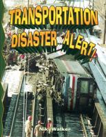 Transportation Disaster Alert! 0778715841 Book Cover