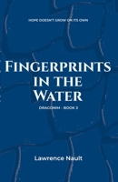 Fingerprints In The Water: Book 3 of the Draconim Series (Draconim Lacrima Mortis) 1997568039 Book Cover