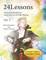 24 Lessons A Practical Method to Learn the Art of Cello Playing Vol.2 1731267487 Book Cover