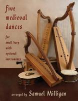 Five Medieval Dances: Arranged for Small Harp with Optional Instruments 1609406095 Book Cover