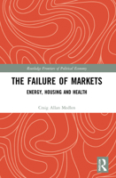 The Failure of Markets: Energy, Housing and Health 1032192445 Book Cover
