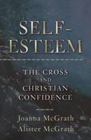 Self-Esteem: The Cross and Christian Confidence 158134371X Book Cover