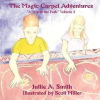 The Magic Carpet Adventures: A Trip to the Park Volume 2 (The Magic Carpet Adventures) 1425973582 Book Cover