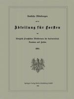 Amtliche Mitteilungen Aus Der Abteilung Fur Forsten Des Koniglich Preussischen Ministeriums Fur Landwirtschaft, Domanen Und Forsten 3662386879 Book Cover
