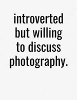Introverted But Willing To Discuss Photography: College Ruled Composition Notebook 1079939814 Book Cover
