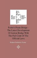 Foster's Pirate Bridge: The Latest Development of Auction Bridge, with the Full Code of the Official Laws 1358233659 Book Cover
