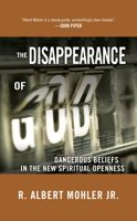 The Disappearance of God: Dangerous Beliefs in the New Spiritual Openness