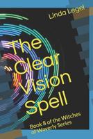 The Clear Vision Spell: Book 8 of the Witches of Waverly Series 1796675326 Book Cover
