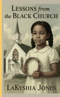 Lessons From The Black Church B0FH4625DT Book Cover