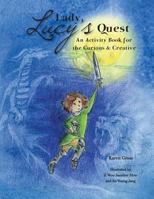 Lady Lucy's Quest An Activity Book for the Curious & Creative 1605713155 Book Cover
