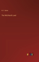 The Wild North Land 336817276X Book Cover