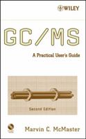 GC/MS: A Practical User's Guide 0471248266 Book Cover