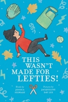 This Wasn't Made for Lefties! 0578858274 Book Cover