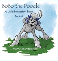 The Little Netherton Books: BoBo the Poodle 1952894301 Book Cover