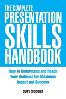 The Complete Presentation Skills Handbook: How to Understand and Reach Your Audience for Maximum Impact and Success 0749450371 Book Cover