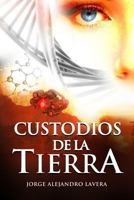 Custodios de la Tierra: A la humanidad se le acab� el tiempo... 152180558X Book Cover