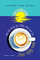Good Morning - A Life Worth Living, Don't Live Carelessly (Vietnamese Edition) 6047740073 Book Cover