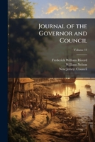 Journal of the Governor and Council, Volume 13 1147134227 Book Cover