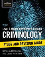 WJEC Level 3 Applied Certificate and Diploma Criminology: Study and Revision Guide 1911208969 Book Cover