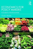 Economics for Policy Makers: A Guide for Non-Economists 1138388815 Book Cover