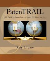 PatenTRAIL: DIY Path to Securing a Patent for $800 or Less 1546346902 Book Cover