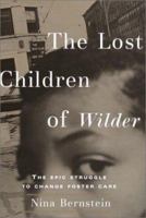 The Lost Children of Wilder: The Epic Struggle to Change Foster Care 0679758348 Book Cover
