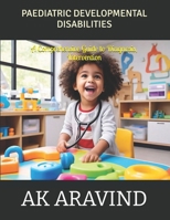 Pediatric Developmental Disabilities: A Comprehensive Guide to Diagnosis, Intervention, and Support B0DT9V5Y69 Book Cover