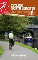 Cycling North Leinster: Great Road Routes 1848893450 Book Cover