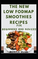 The New Low fodmap smoothies recipes for beginners and novices B08TL9NZTN Book Cover