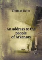 An Address to the People of Arkansas 5518848919 Book Cover